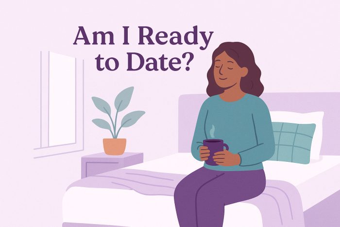 Are You Really Ready to Date? (5 Self-Check Questions)